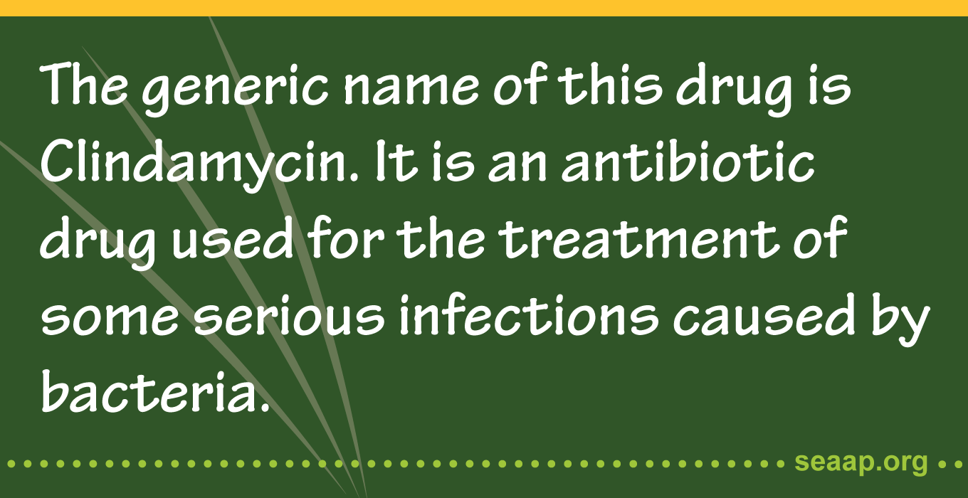 Cleocin is a semisynthetic antibiotic