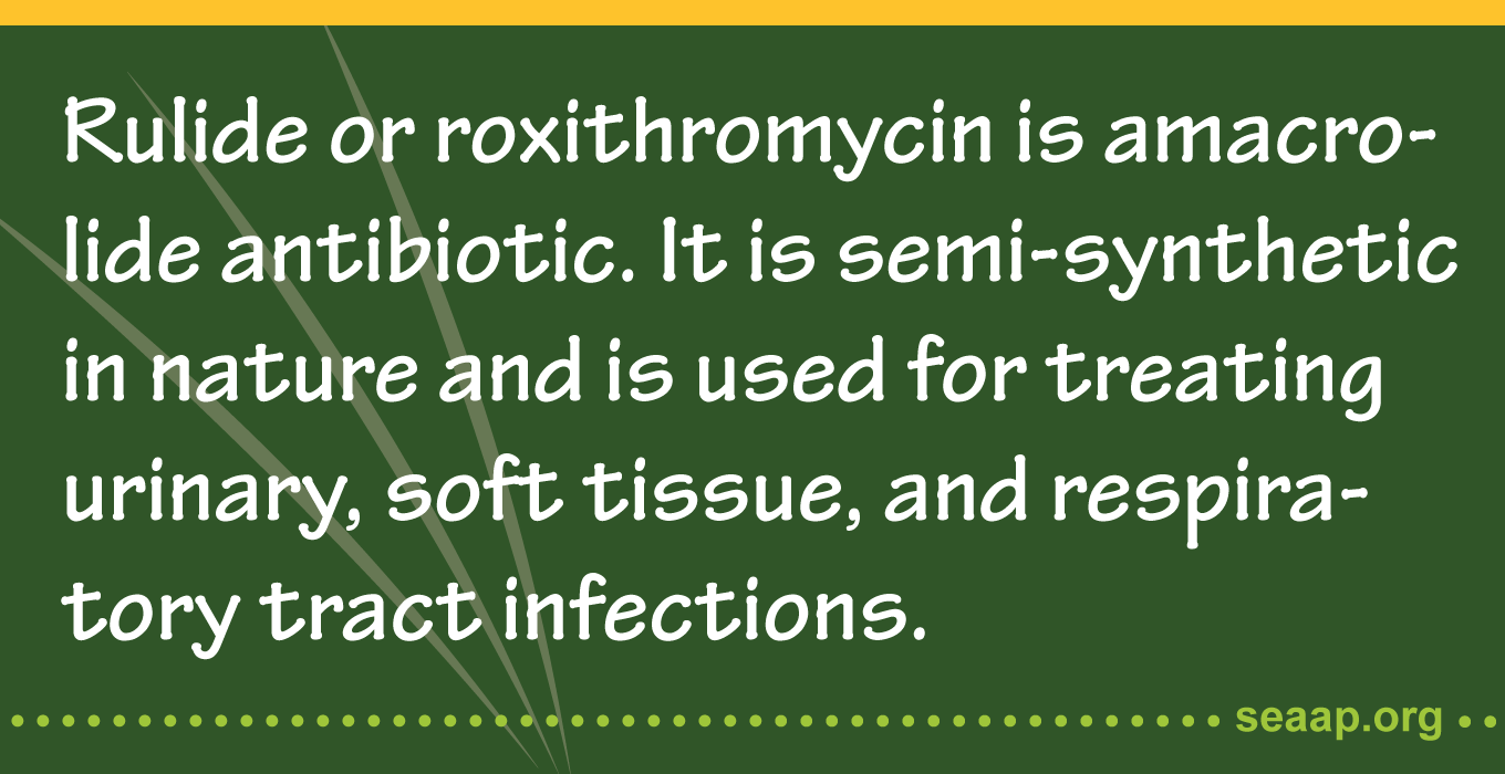 Rulide or roxithromycin is amacrolide antibiotic